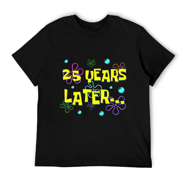 25 Years Later 25th Birthday Party 25 Year Old Funny Meme T-Shirt