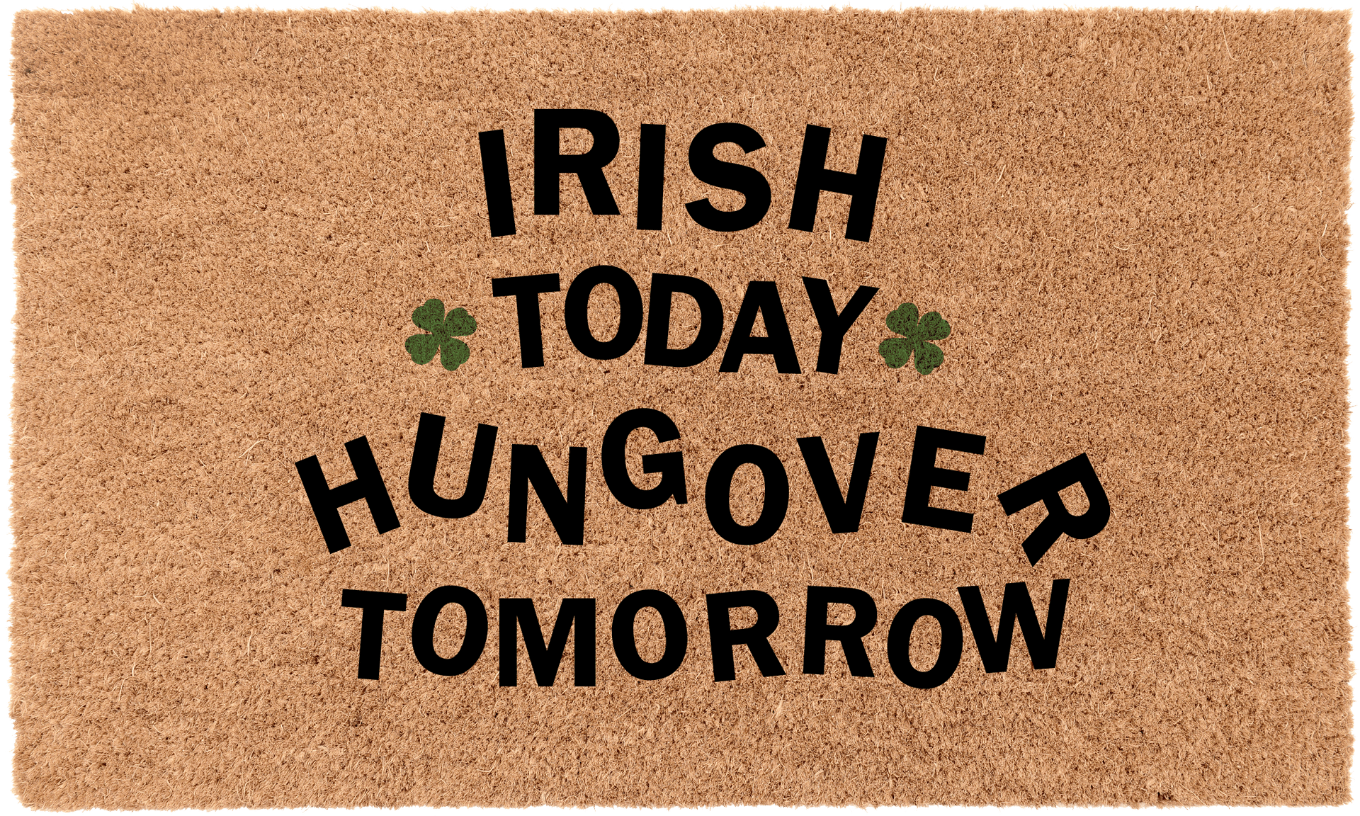 Irish Today Hungover Tomorrow