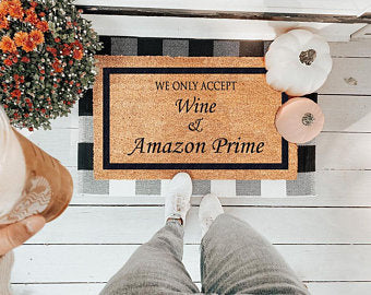 We Only Accept Wine & Amazon Prime