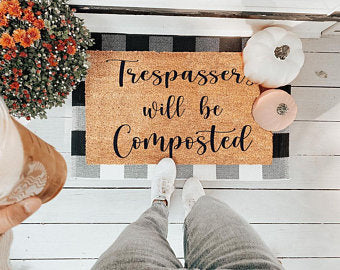 Trespassers Will Be Composted