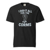 I Did It All for the Corms – Heavyweight Cotton Tee - Black / S